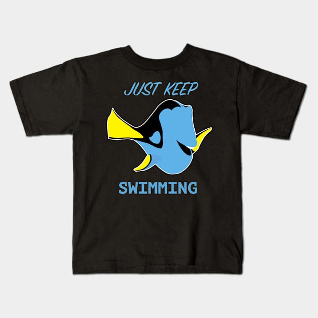 Just Keep Swimming - Dory Kids T-Shirt by LuisP96